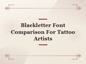Best Blackletter Fonts for Tattoo Artists: Detailed Comparison Guide