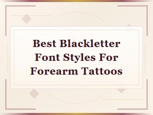 Best Blackletter Font Styles for Forearm Tattoos: Bold Ink Ideas