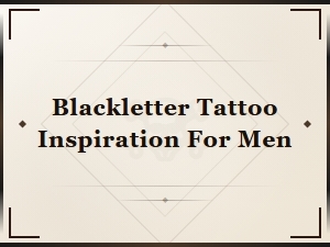 Blackletter Tattoo Ideas for Men: Bold Inspiration and Designs