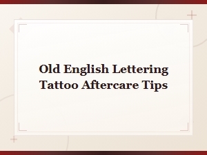Old English Lettering Tattoo Aftercare Tips for Blackletter Designs