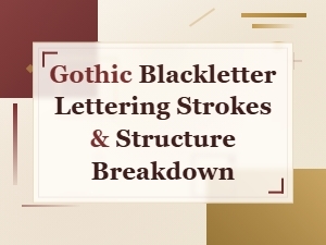 Gothic Blackletter Strokes and Structure Breakdown Guide